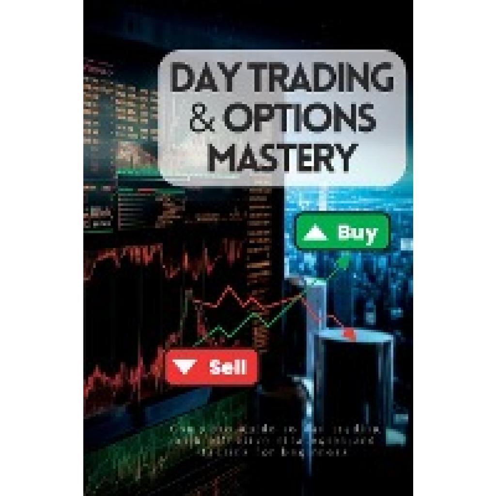 Johnson, Lily: Day Trading & Options Mastery