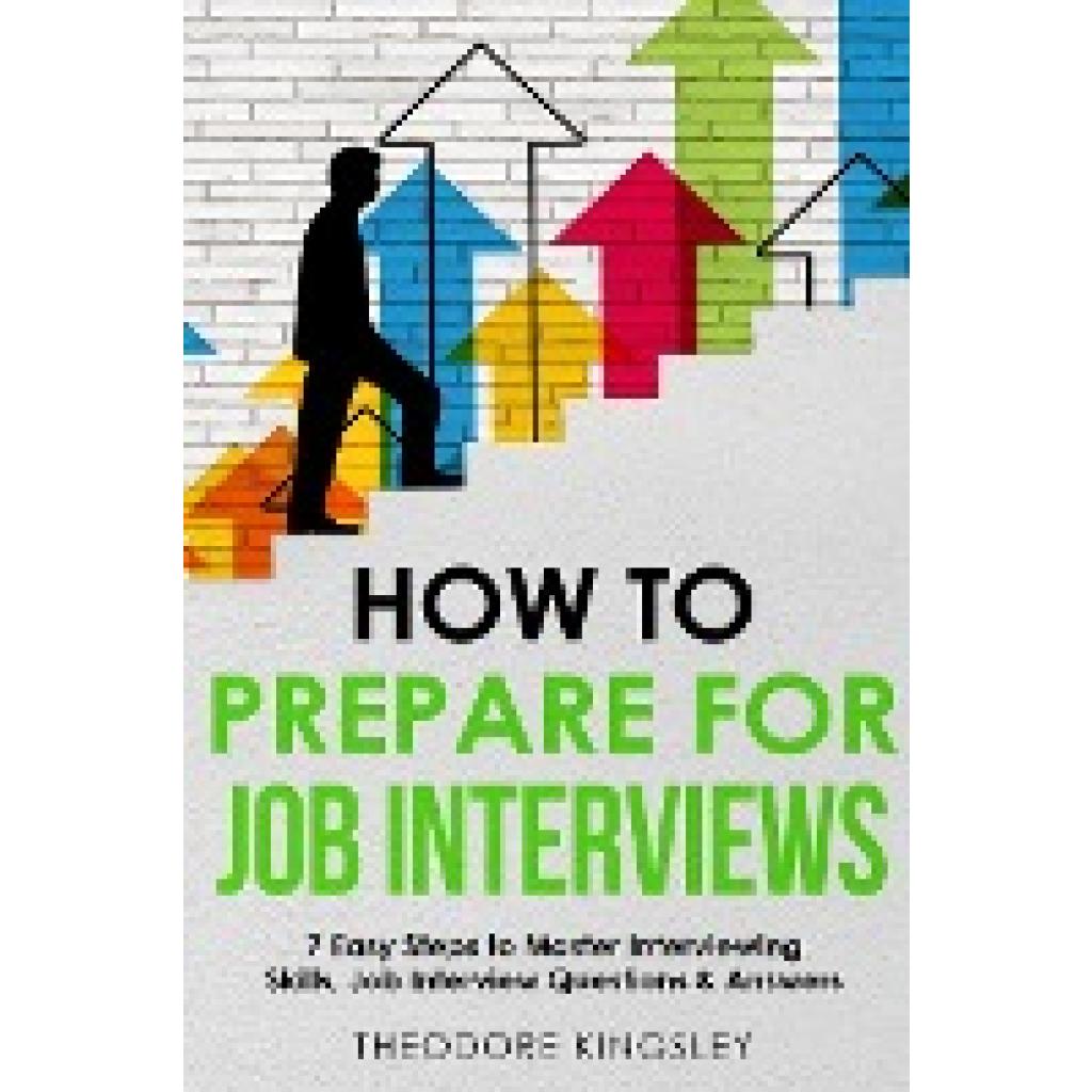 Kingsley, Theodore: How to Prepare for Job Interviews