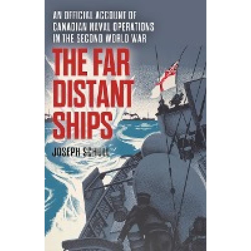 Schull, Joseph: The Far Distant Ships