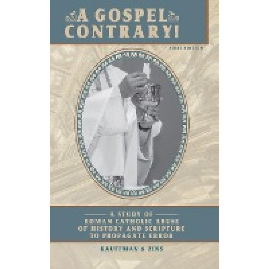 F. Kauffman, Timothy: A GOSPEL CONTRARY!