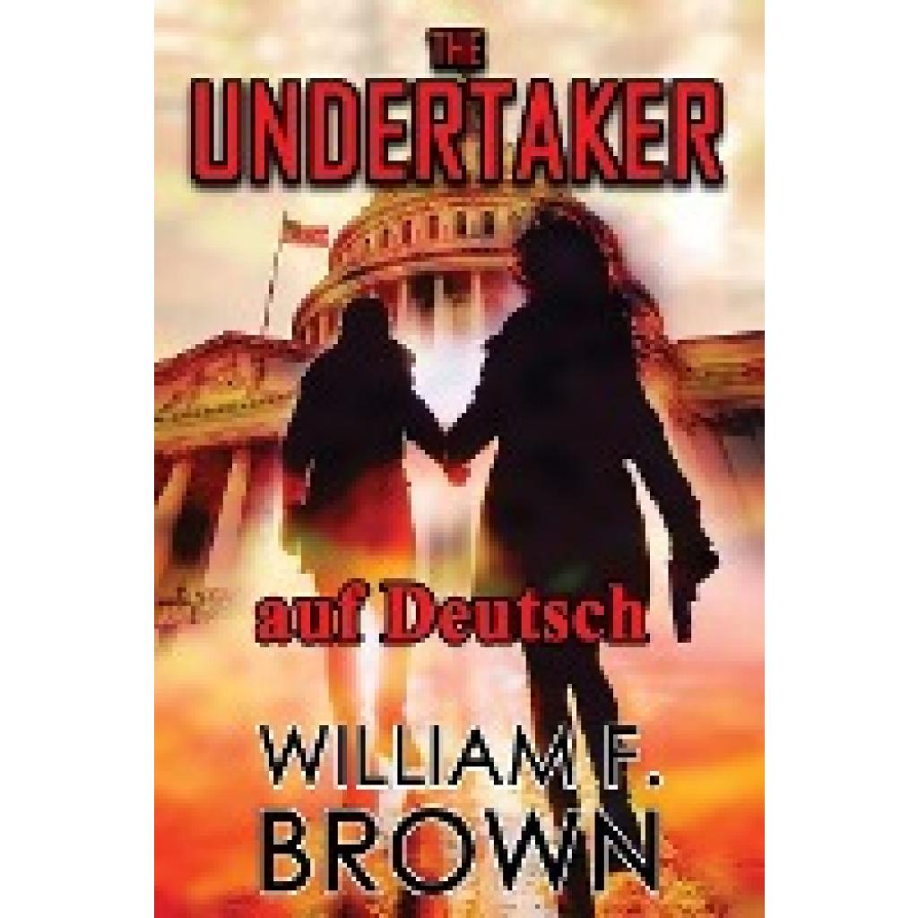 Brown, William F: The Undertaker, auf Deutsch