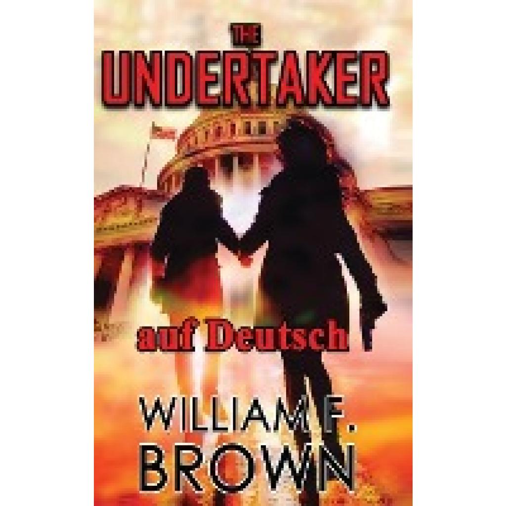 Brown, William F: The Undertaker, auf Deutsch