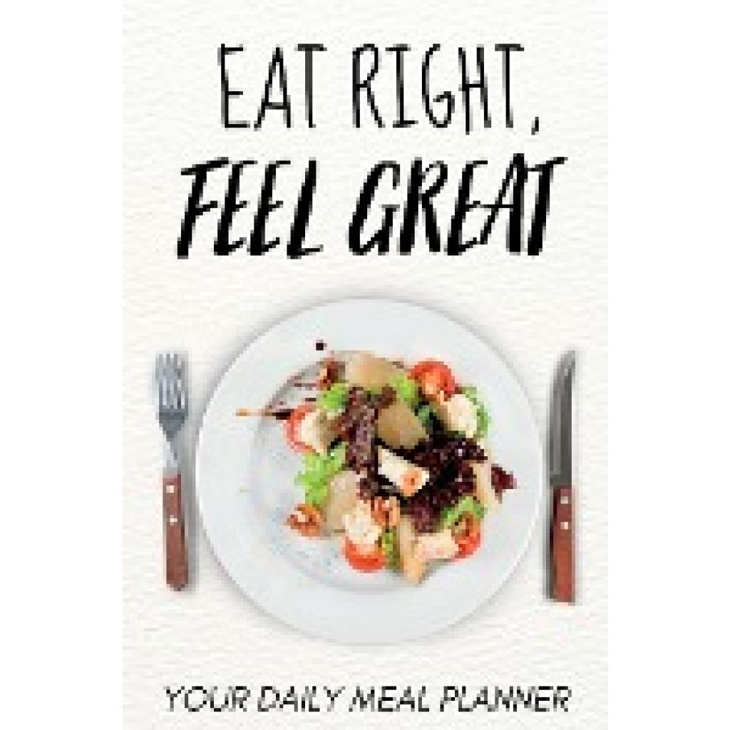 Balaban, Pavel: Eat Right, Feel Great