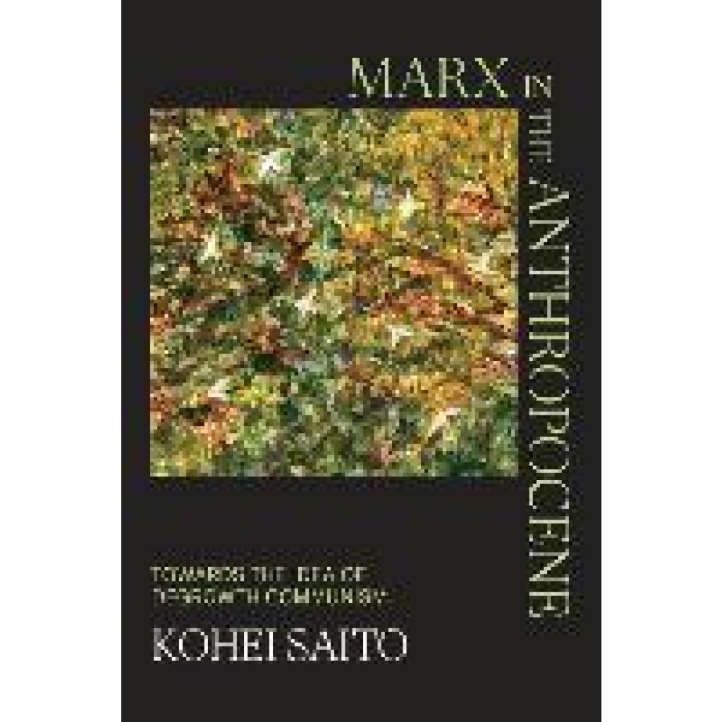 9781009366182 - Marx in the Anthropocene Towards the Idea of Degrowth Communism - Kohei Saito Taschenbuch