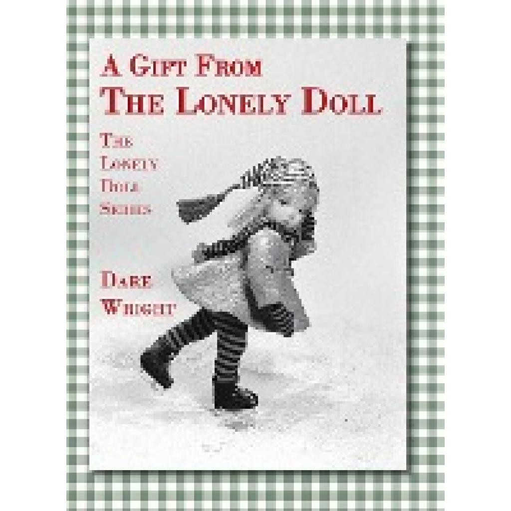 Wright, Dare: A Gift From The Lonely Doll