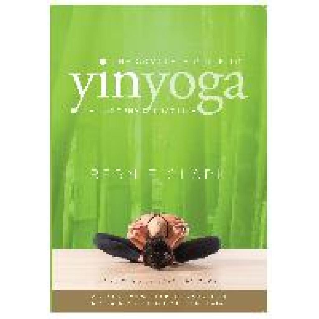 9780968766583 - The Complete Guide to Yin Yoga - Bernie Clark Taschenbuch 9780968766583 - The Complete Guide to Yin Yoga - Bernie Clark Taschenbuch