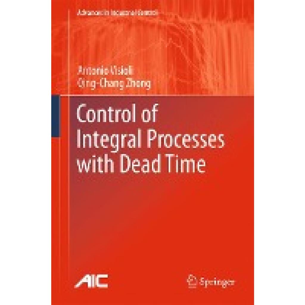 Zhong, Qingchang: Control of Integral Processes with Dead Time