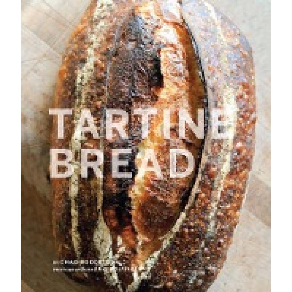 9780811870412 - Tartine Bread - Chad Robertson Gebunden