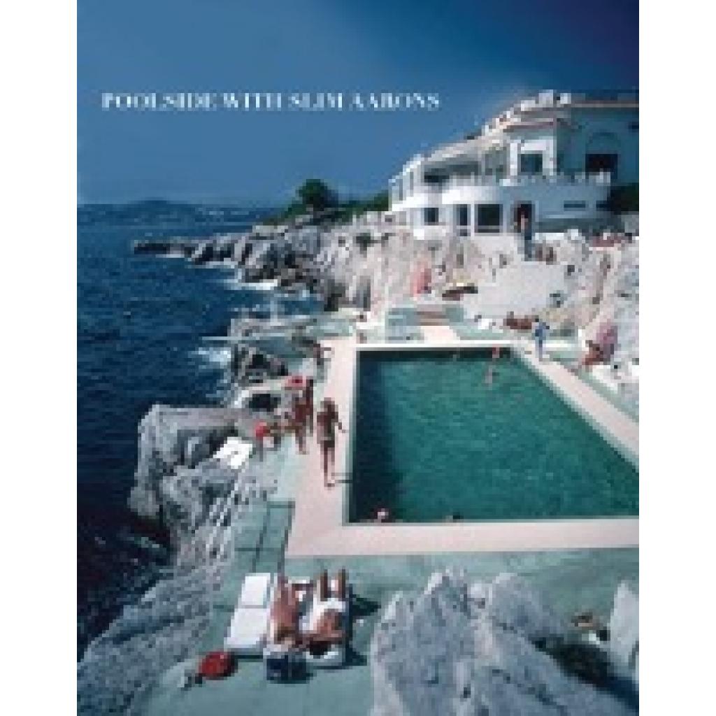 Poolside with Slim Aarons