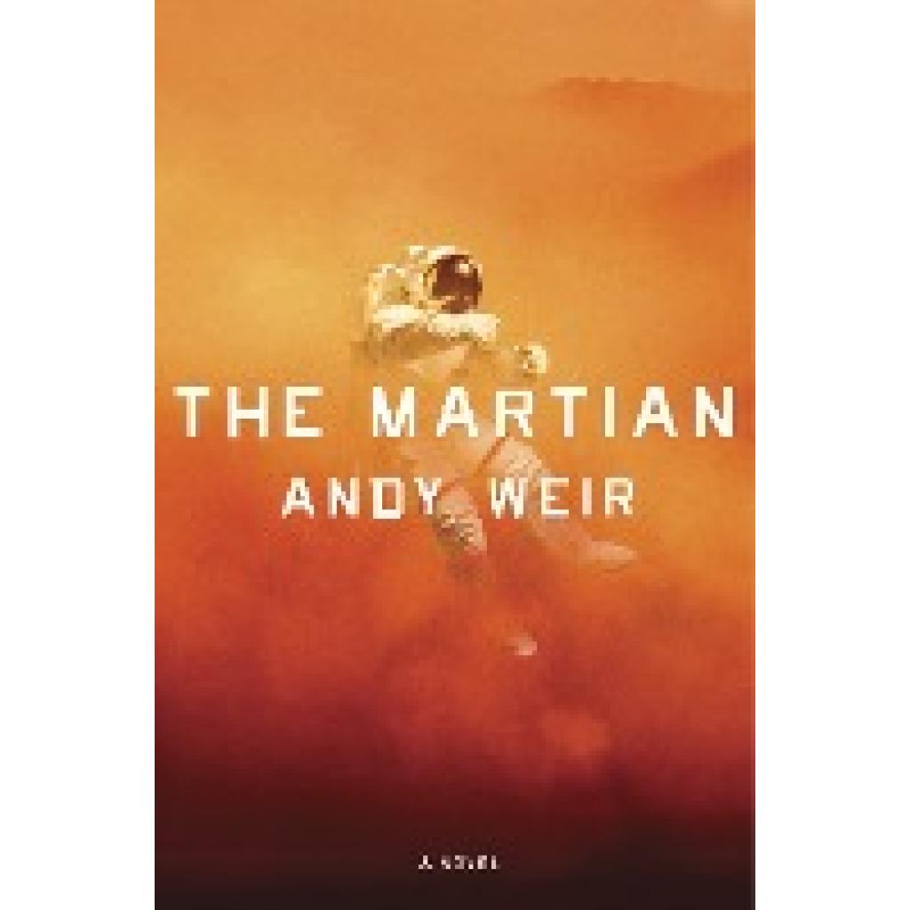 Weir, Andy: The Martian