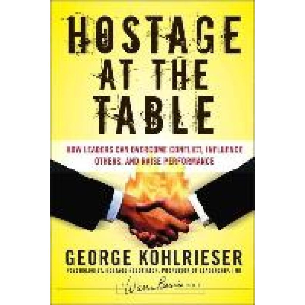 9780787983840 - J-B Warren Bennis Series   Hostage at the Table - George Kohlrieser Gebunden