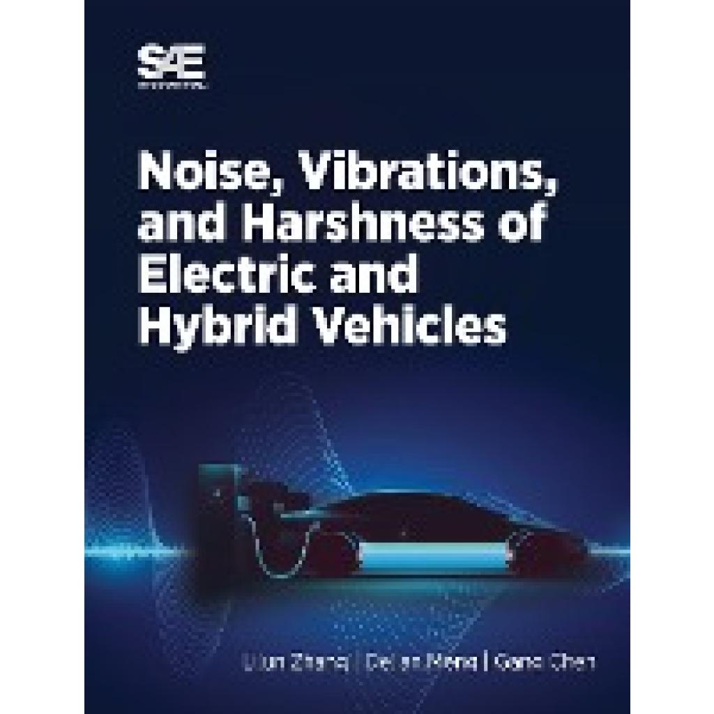Zhang, Lijun: Noise, Vibration and Harshness of Electric and Hybrid Vehicles