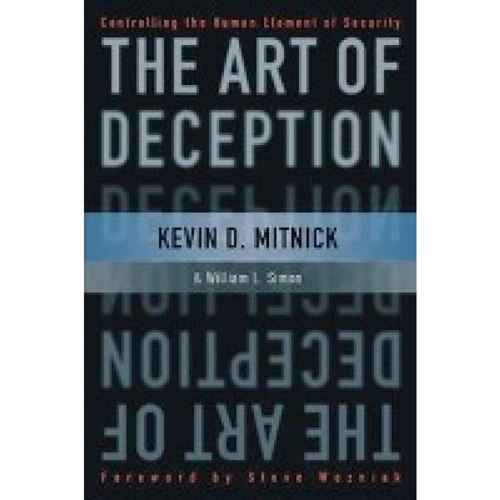 Mitnick, Kevin D.: The Art of Deception