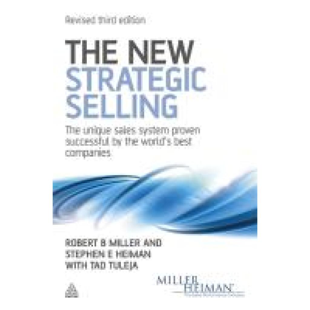 Miller, Robert B.: The New Strategic Selling