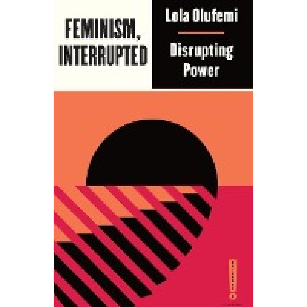 Olufemi, Lola: Feminism, Interrupted