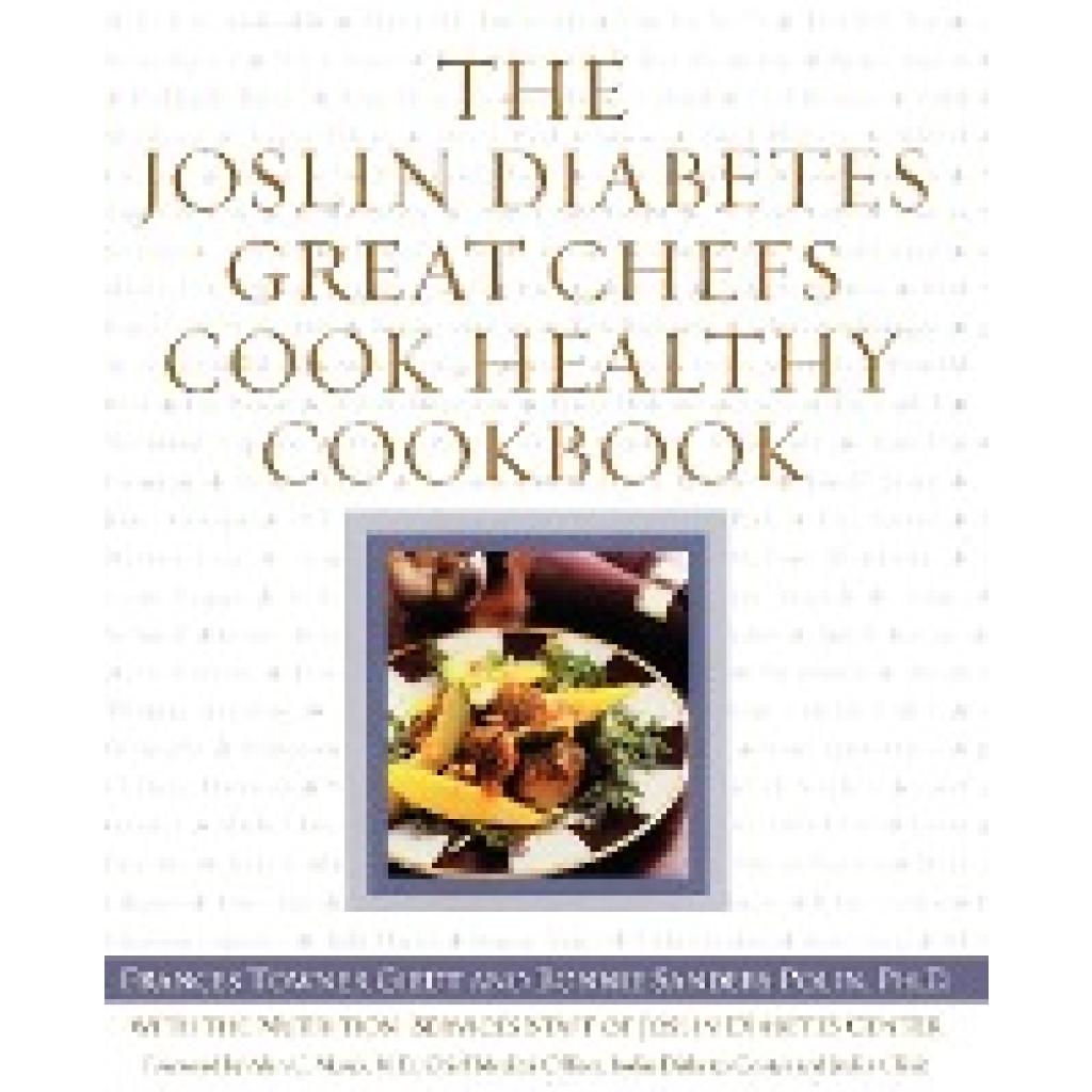 Giedt, Frances Towner: The Joslin Diabetes Great Chefs Cook Healthy Cookbook