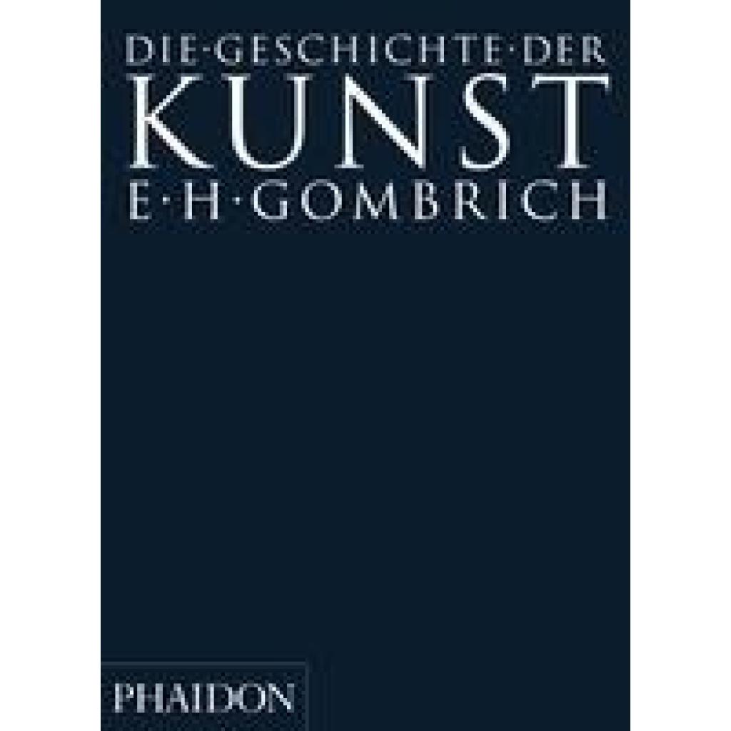 Gombrich, Ernst H.: Geschichte der Kunst