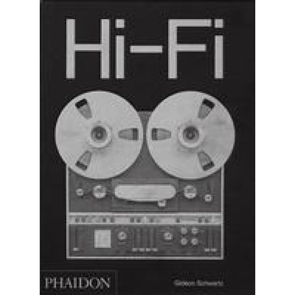 9780714878089 - Hi-Fi The History of High-End Audio Design - Gideon Schwartz Gebunden