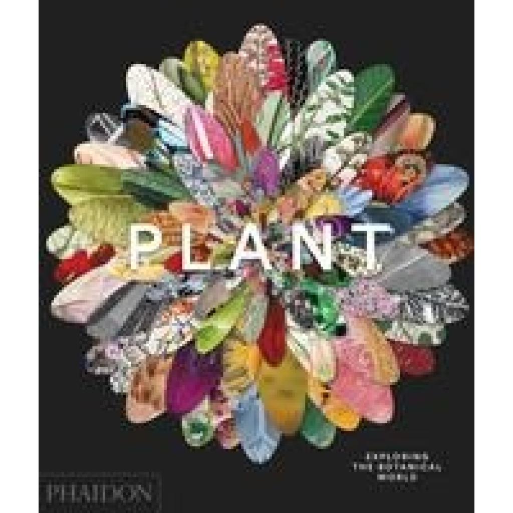 9780714871486 - Plant Exploring the Botanical World - Phaidon Editors Gebunden