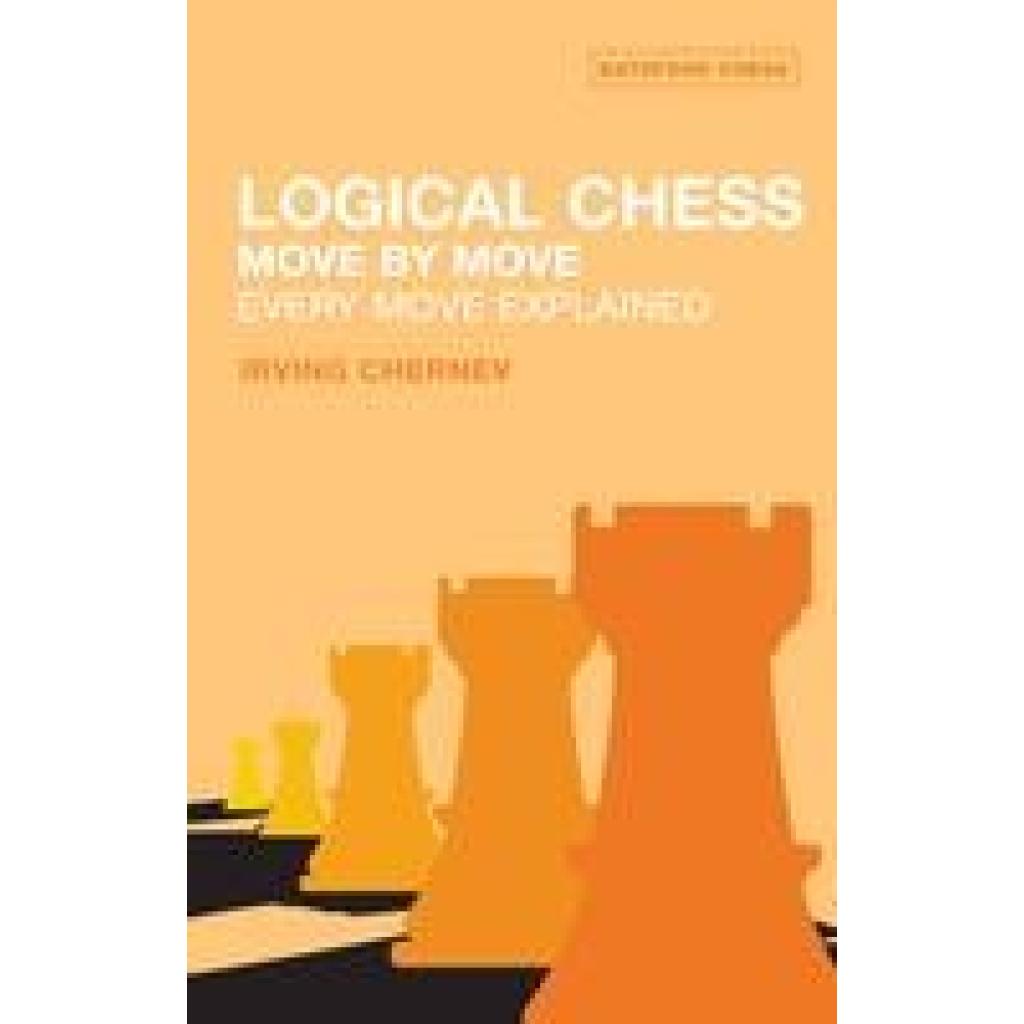 9780713484649 - Logical Chess Move By Move - Irving Chernev Kartoniert (TB)