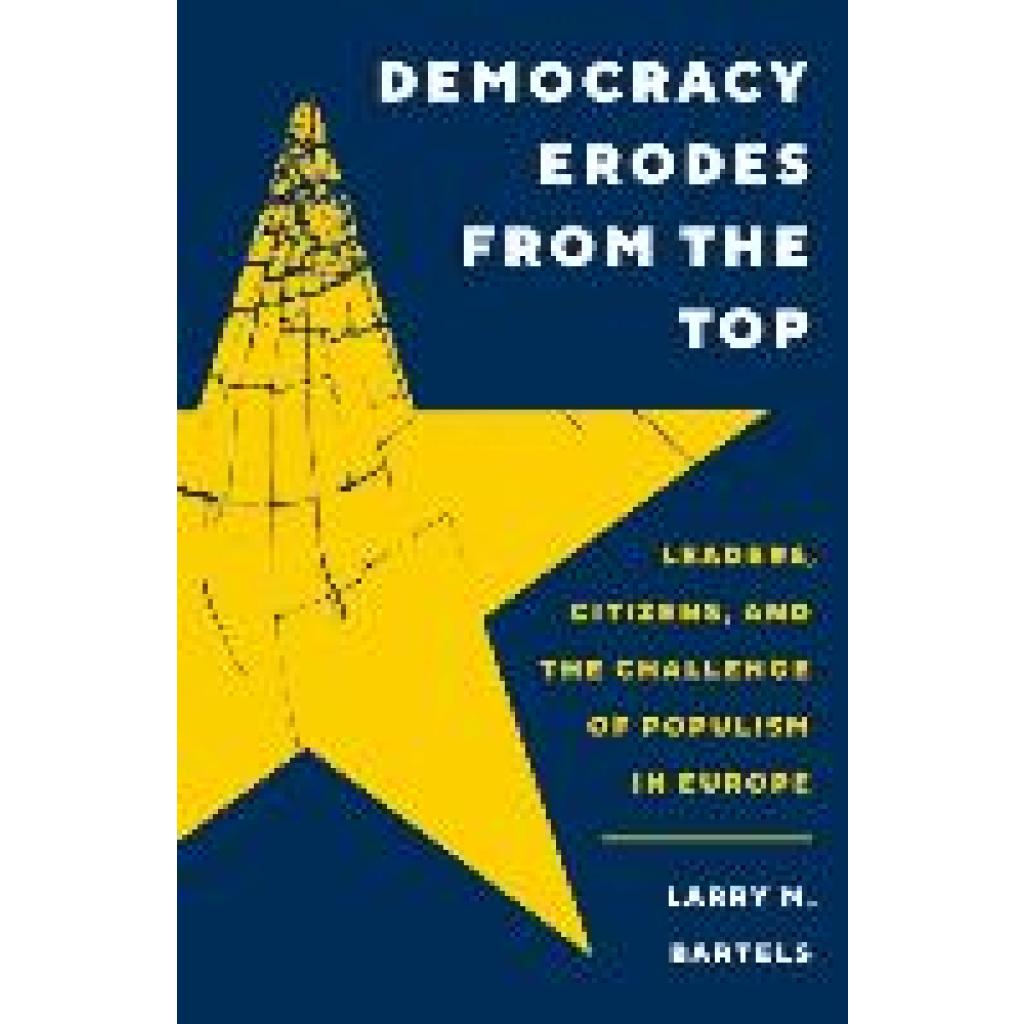 Bartels, Larry M.: Democracy Erodes from the Top