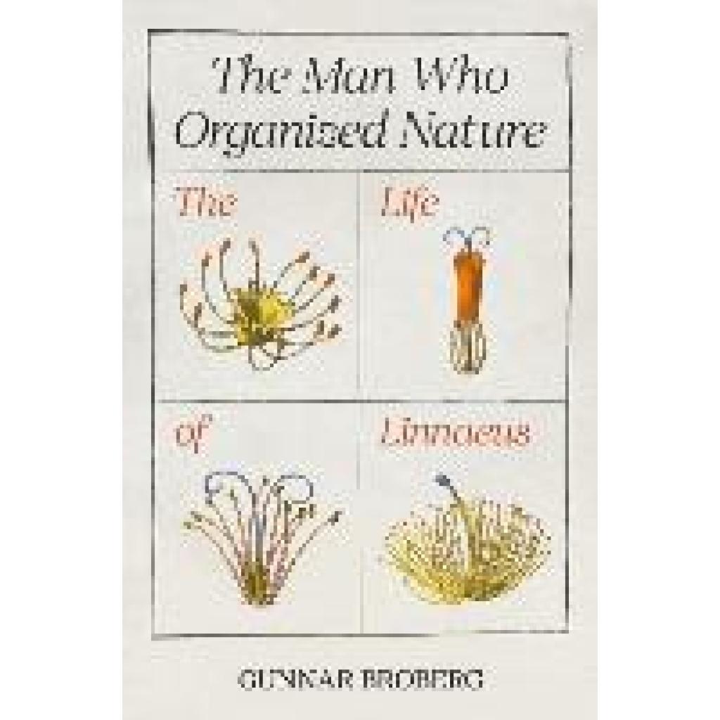 9780691213422 - The Man Who Organized Nature - Gunnar Broberg Gebunden