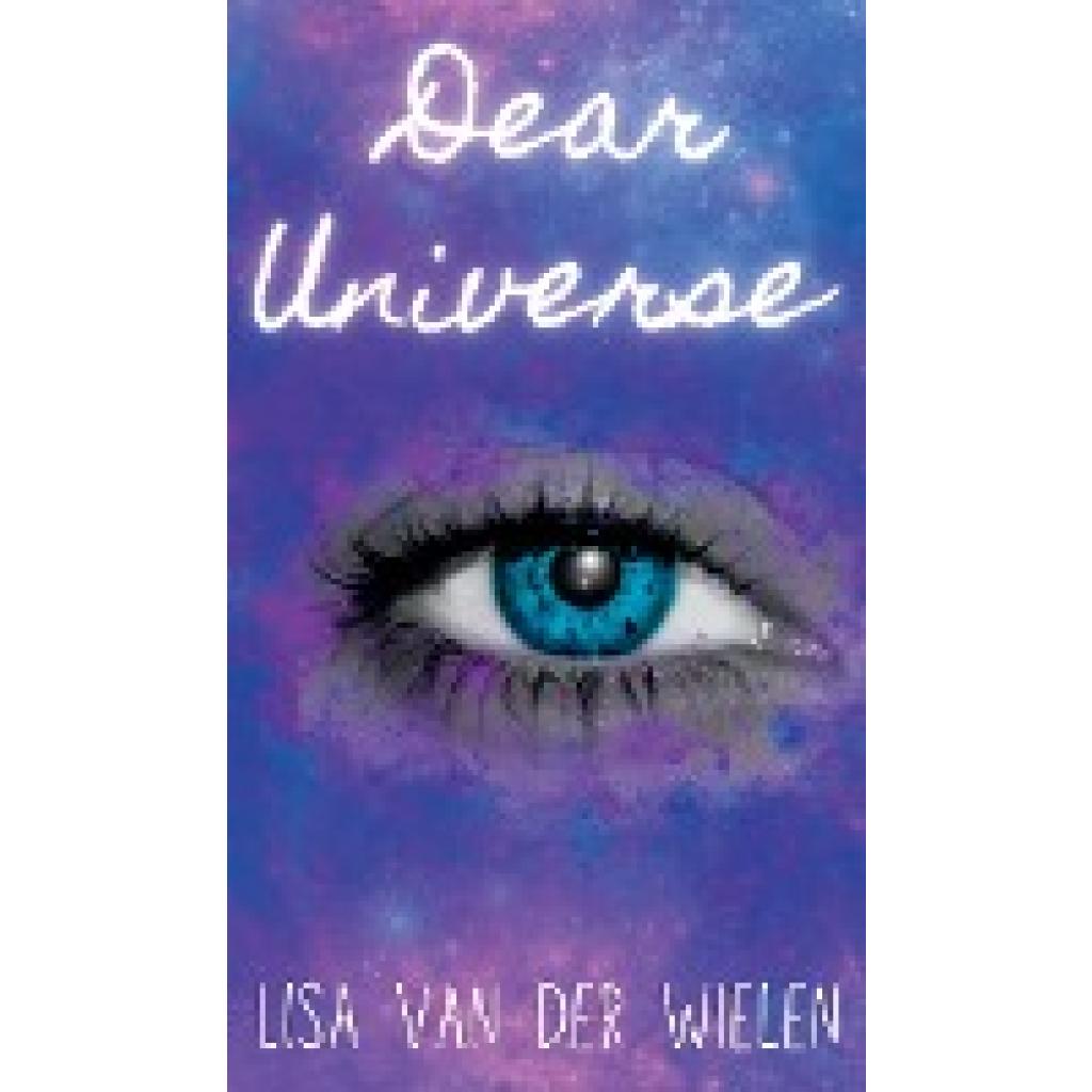 Wielen, Lisa van der: Dear Universe