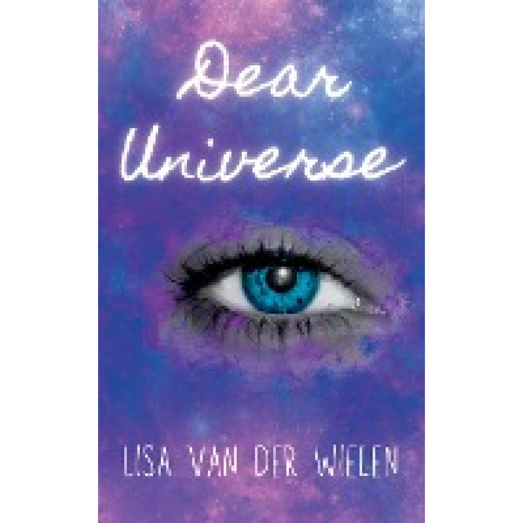 Wielen, Lisa van der: Dear Universe