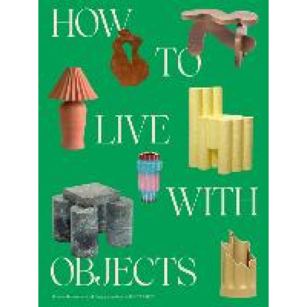 9780593235041 - Khemsurov Monica How to Live with Objects