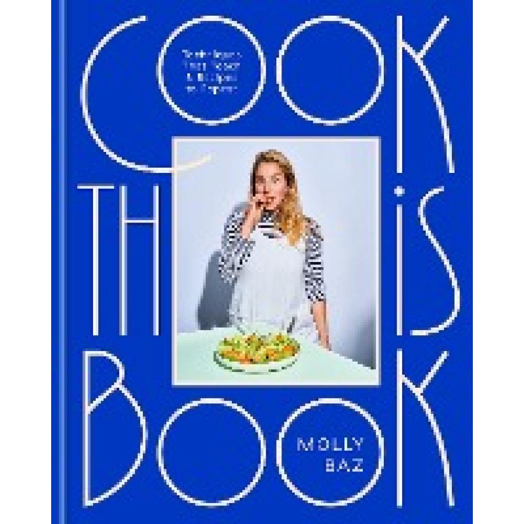 9780593138274 - Cook This Book - Molly Baz Gebunden