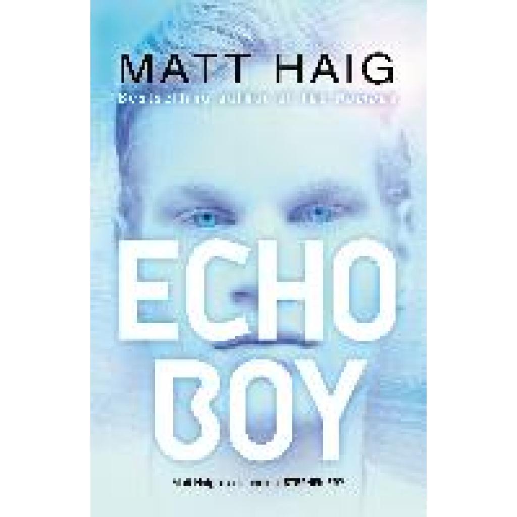 Haig, Matt: Echo Boy