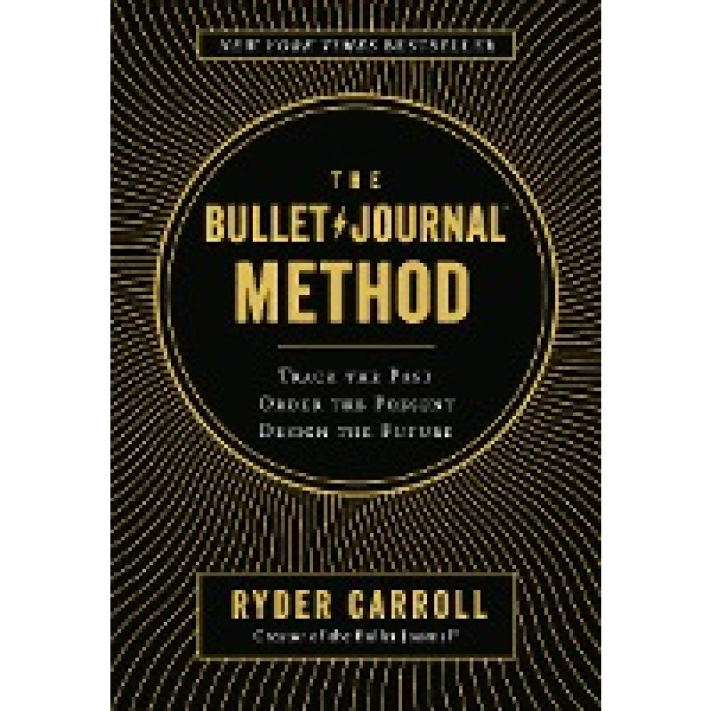 Carroll, Ryder: The Bullet Journal Method