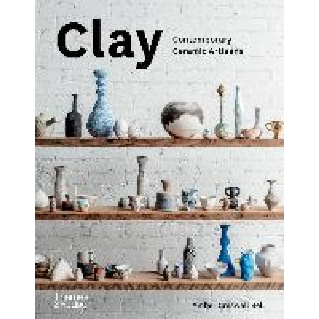 9780500500729 - Clay Contemporary Ceramic Artisans - Amber Creswell Bell Gebunden