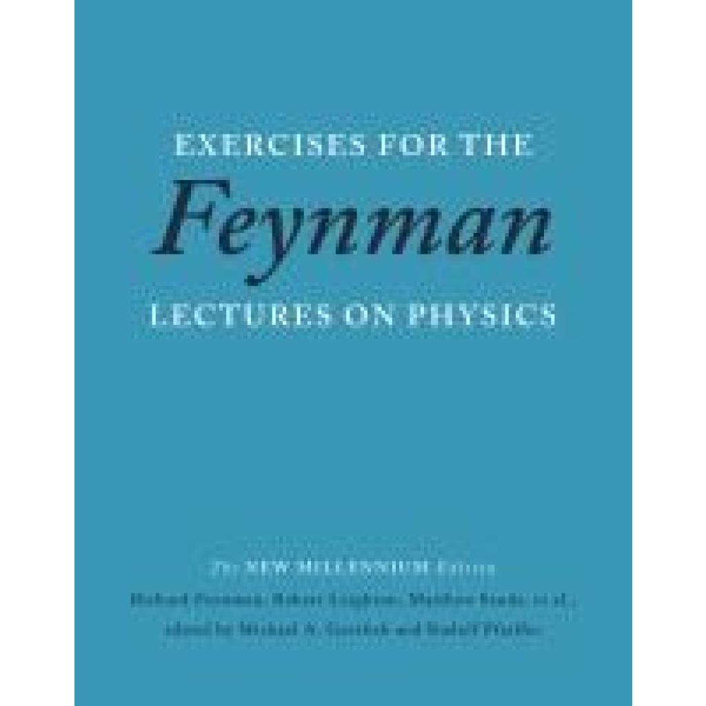 9780465060719 - The Feynman Lectures on Physics The New Millenium Edition Tome IV Exercises for the Feynman Lectures on Physics - Matthew Sands Richard Feynman Robert Leighton Kartoniert (TB)