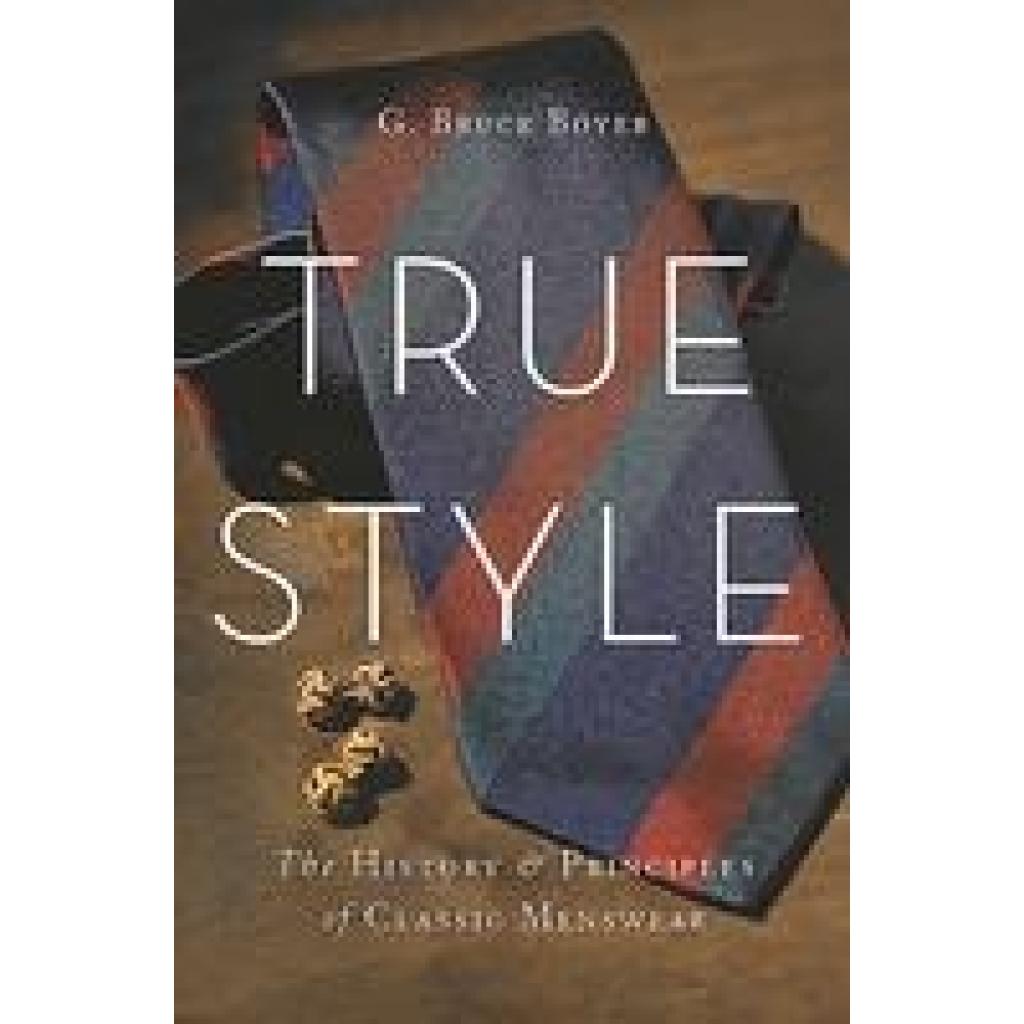 9780465053995 - True Style - G Bruce Boyer Gebunden