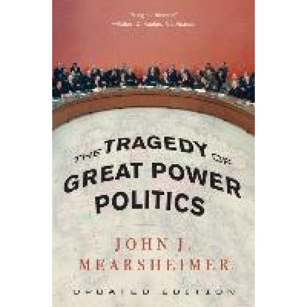 Mearsheimer, John J.: TheTragedy of Great Power Politics