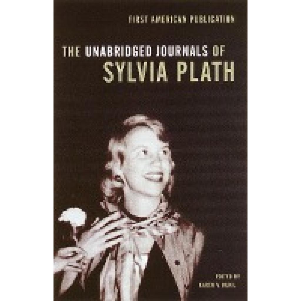 Plath, Sylvia: The Unabridged Journals of Sylvia Plath