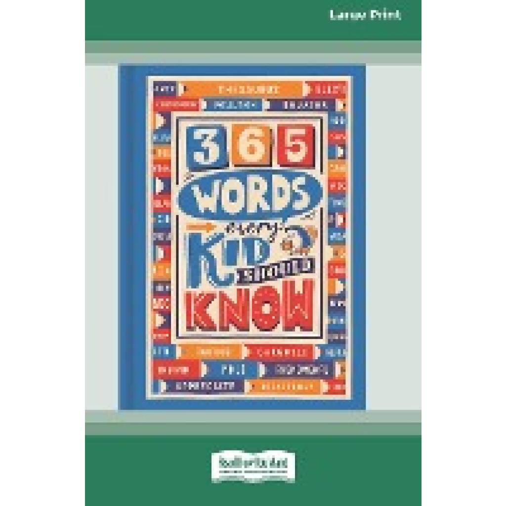 Holowaty, Lauren: 365 Words Every Kid Should Know[16pt Large Print Edition]