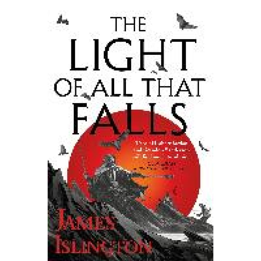 Islington, James: The Light of All That Falls