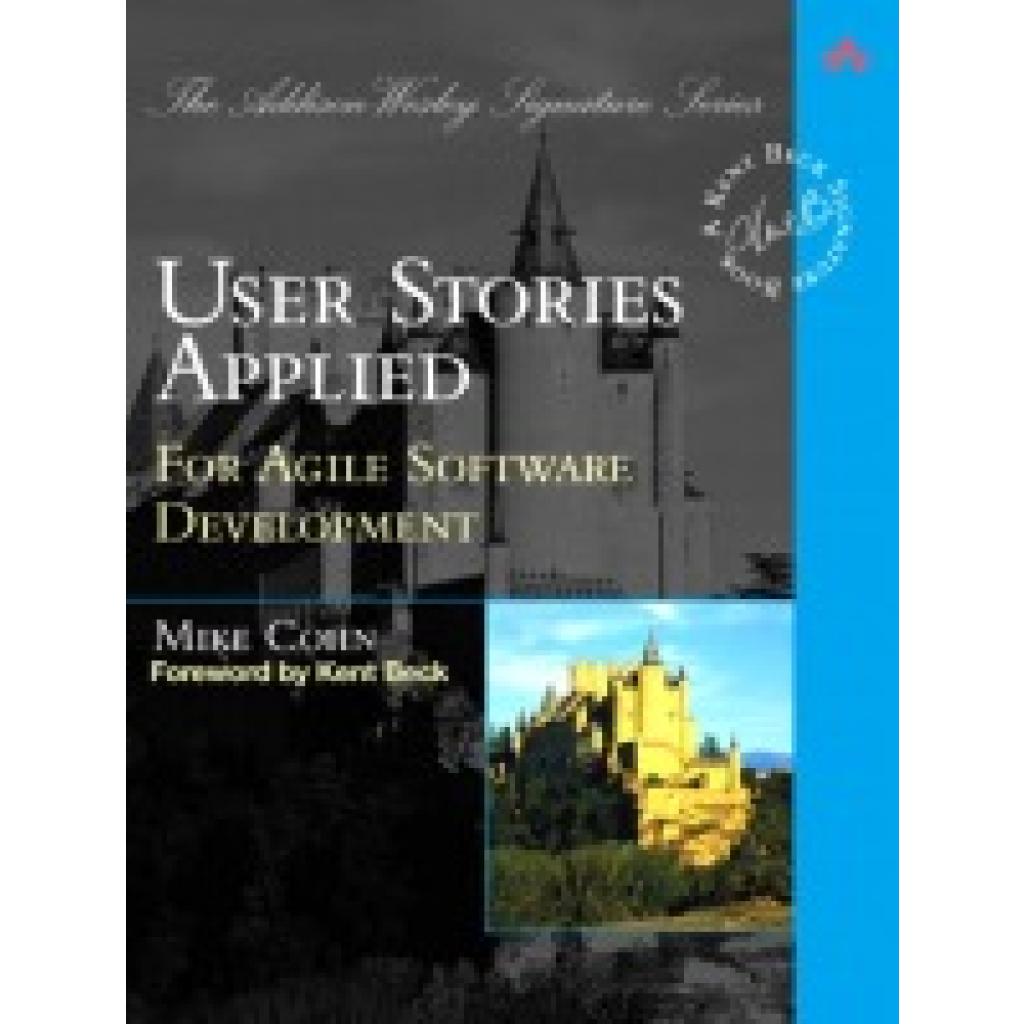 9780321205681 - The Addison-Wesley Signature Series User Stories Applied - Mike Cohn Kartoniert (TB) 9780321205681 - The Addison-Wesley Signature Series User Stories Applied - Mike Cohn Kartoniert (TB)