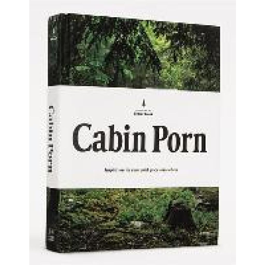 9780316378215 - Klein Zach Cabin Porn Inspiration for Your Quiet Place Somewhere