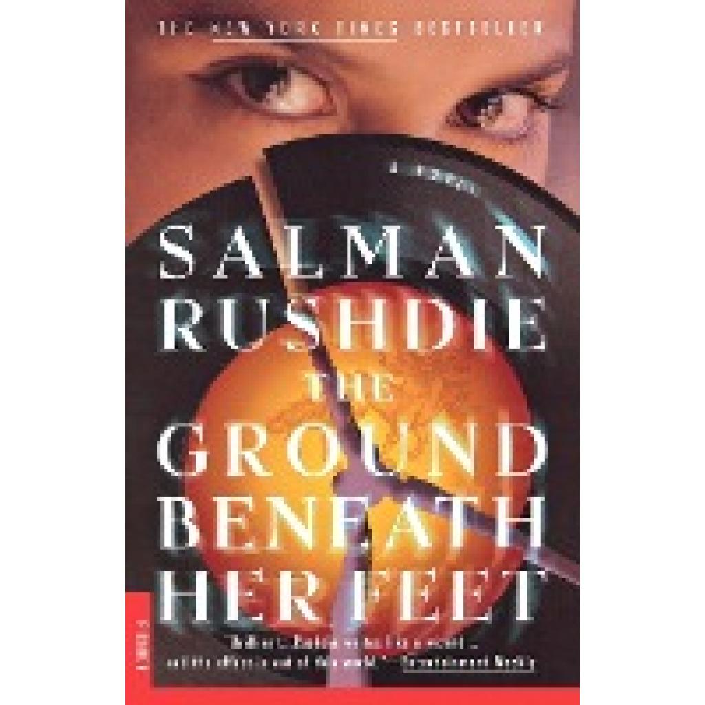 Rushdie, Salman: The Ground Beneath Her Feet