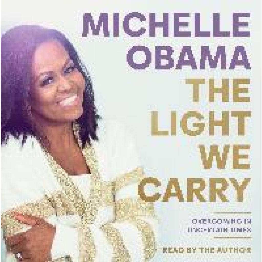 Obama, Michelle: The Light We Carry