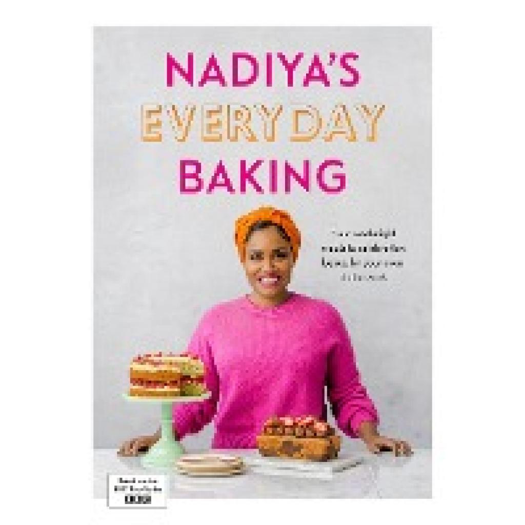 9780241453247 - Hussain Nadiya Nadiyas Everyday Baking 9780241453247 - Hussain Nadiya Nadiyas Everyday Baking