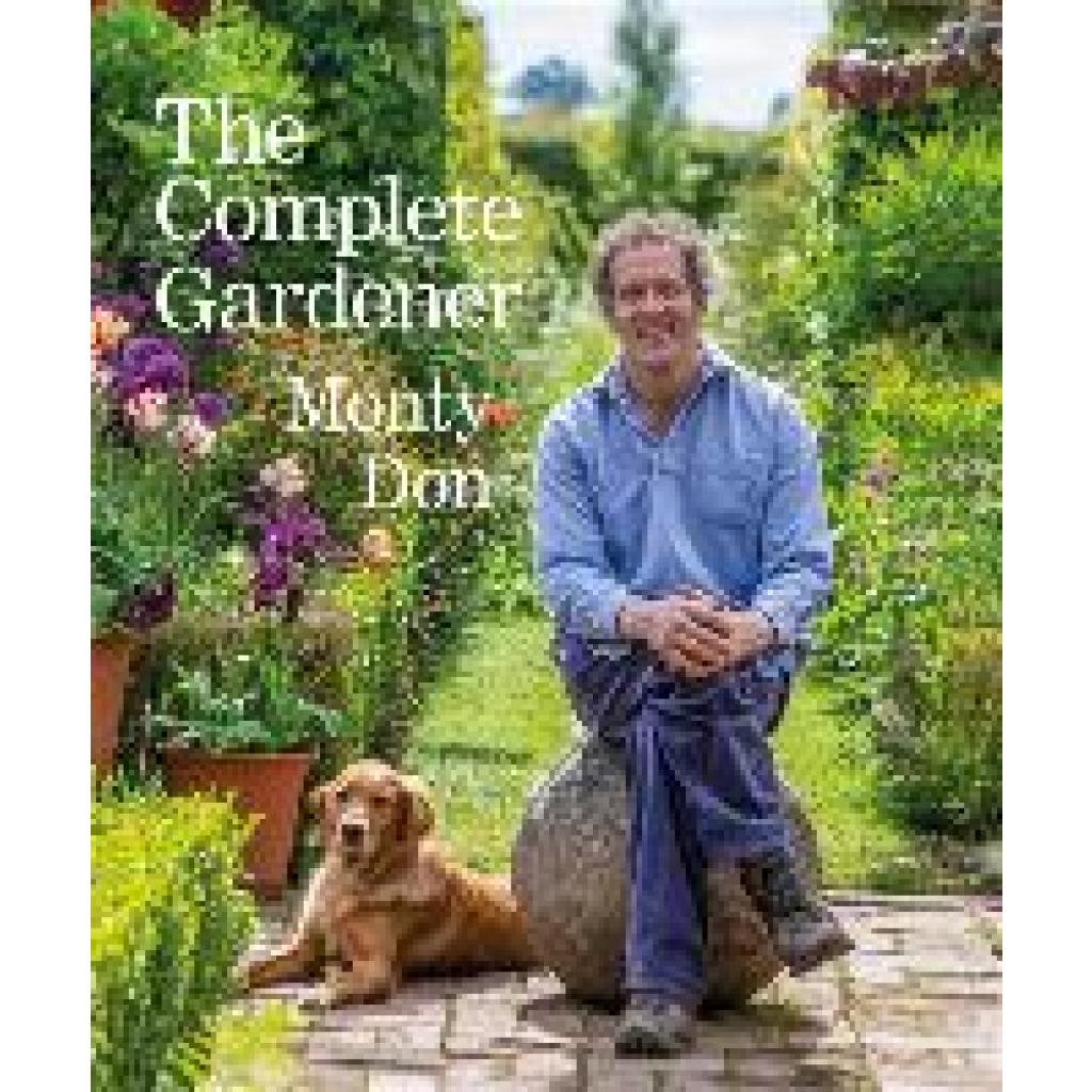 9780241424308 - The Complete Gardener - Monty Don Gebunden