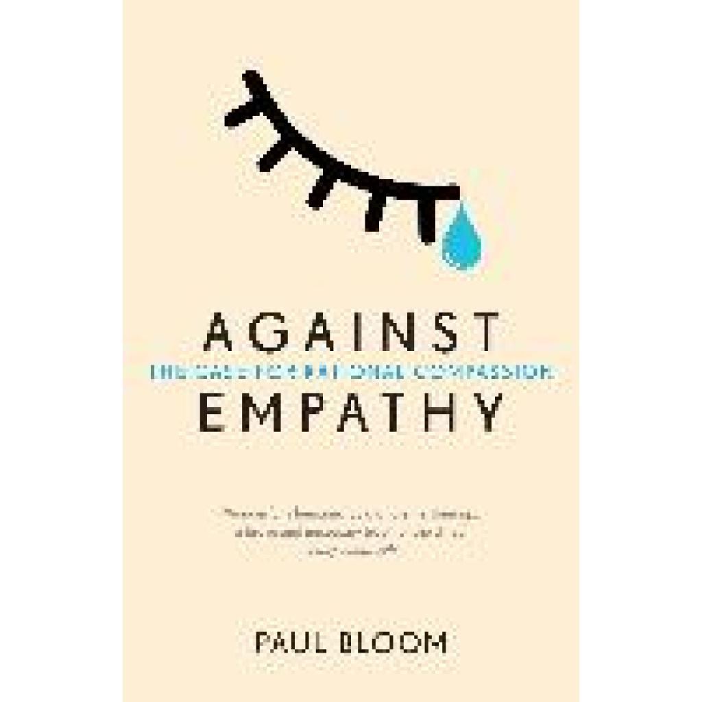 Bloom, Paul: Against Empathy