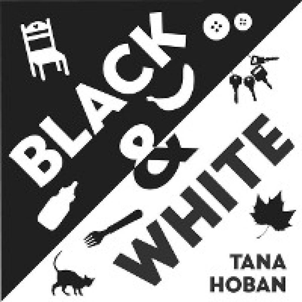 Hoban, Tana: Black & White