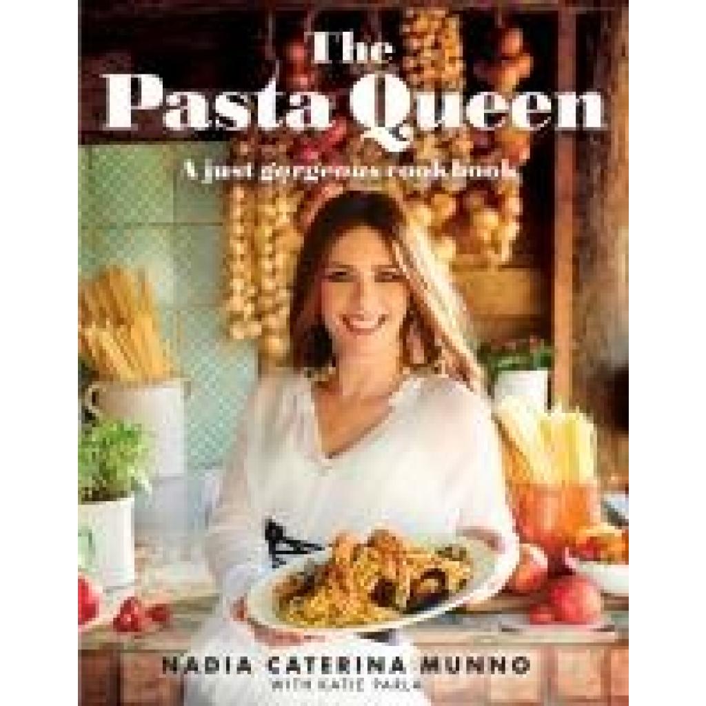 9780008556105 - The Pasta Queen - Nadia Caterina Munno Katie Parla Gebunden