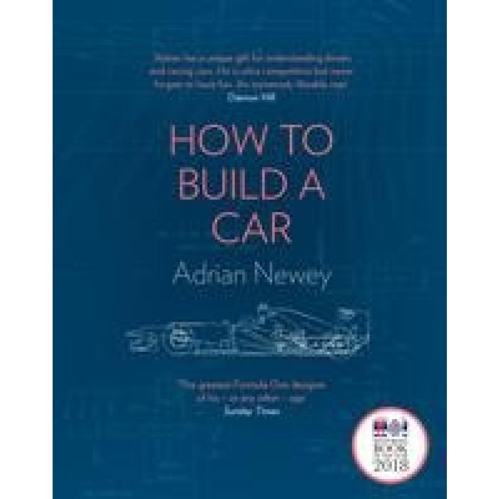 Newey, Adrian: How to Build a Car