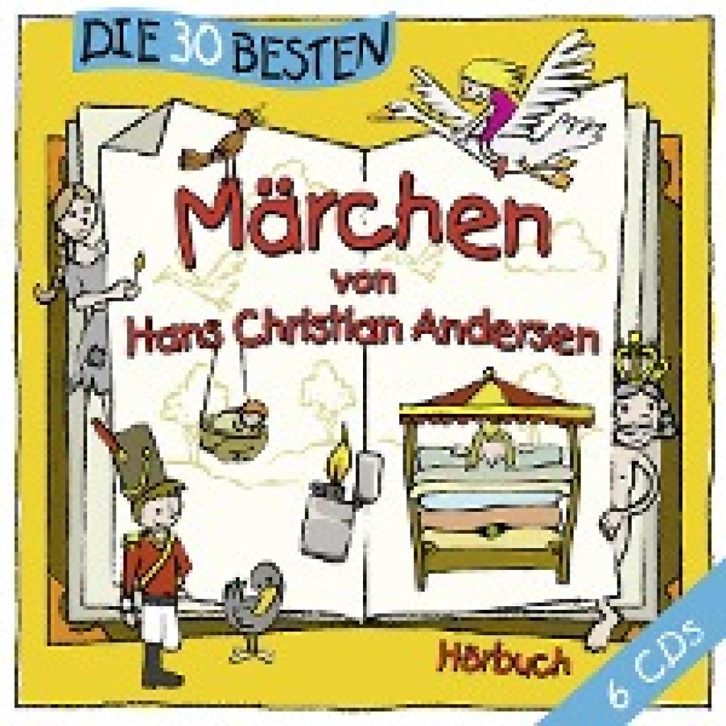 Andersen, Hans Christian: Die 30 besten Märchen von Hans Christian Andersen